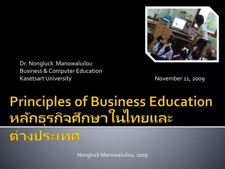 dr nongluck manowaluilou business computer education kasetsart university november 11 2009