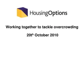 Working together to tackle overcrowding 20t h October 2010