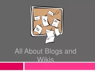 All About Blogs and Wikis