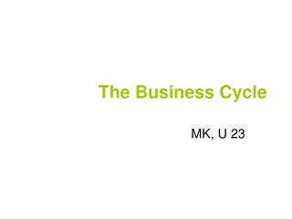 The Business Cycle