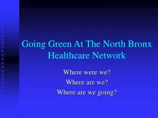 Going Green At The North Bronx Healthcare Network