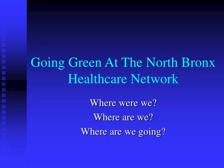 going green at the north bronx healthcare network