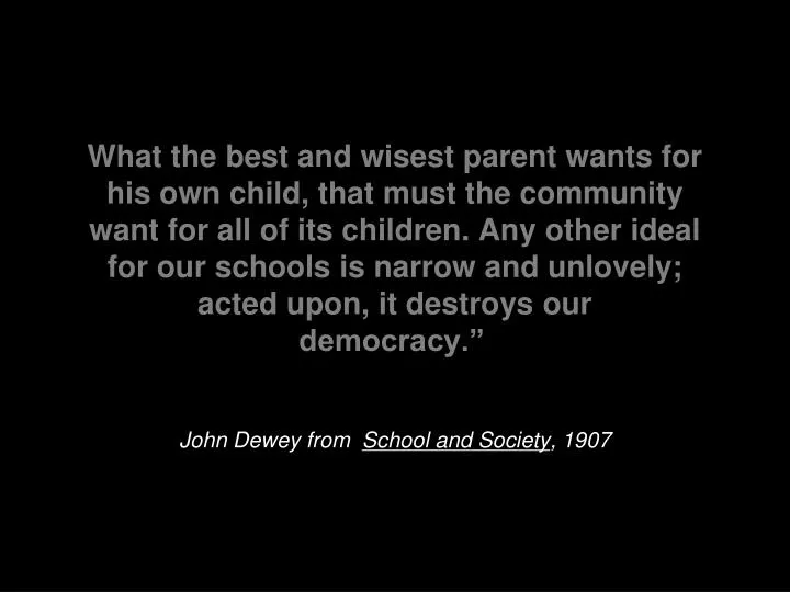 Image result for john dewey what the best and wisest parent