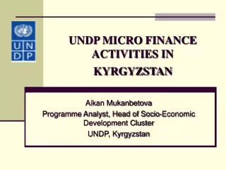 UNDP MICRO FINANCE ACTIVITIES IN KYRGYZSTAN