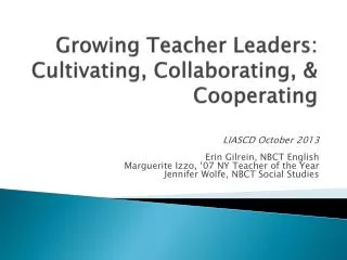 Growing Teacher Leaders: Cultivating, Collaborating, &amp; Cooperating