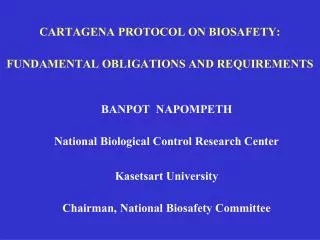 CARTAGENA PROTOCOL ON BIOSAFETY: FUNDAMENTAL OBLIGATIONS AND REQUIREMENTS