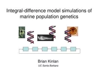 Brian Kinlan UC Santa Barbara