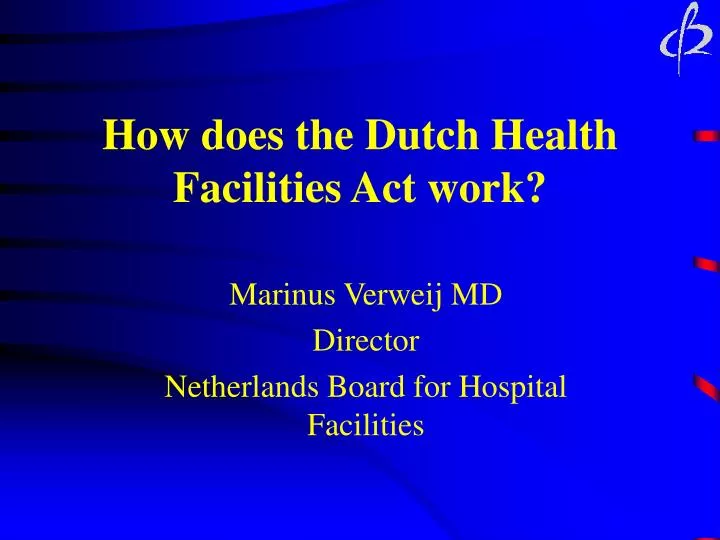 how does the dutch health facilities act work