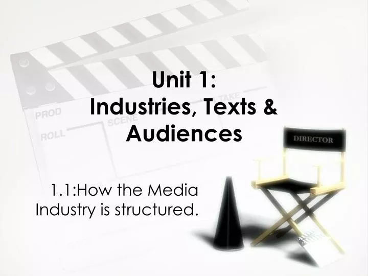 unit 1 industries texts audiences