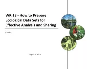 WK 13 - How to Prepare Ecological Data Sets for Effective Analysis and Sharing