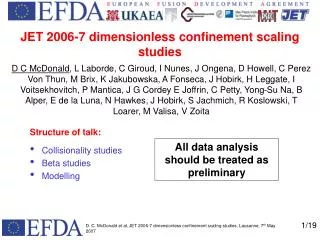 JET 2006-7 dimensionless confinement scaling studies
