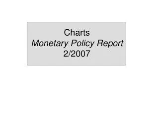 Charts Monetary Policy Report 2/2007