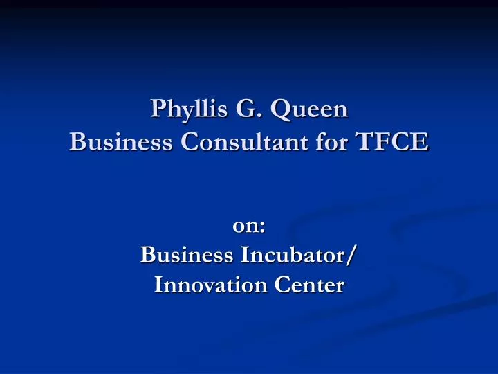 phyllis g queen business consultant for tfce