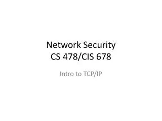 Network Security CS 478/CIS 678