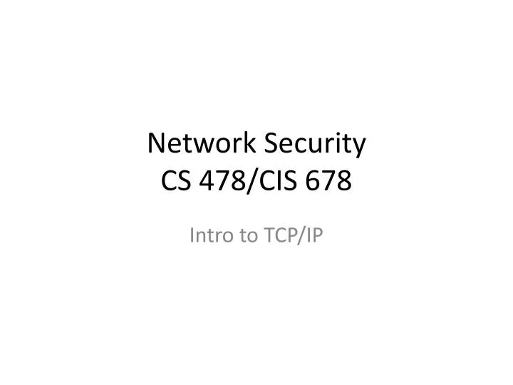 network security cs 478 cis 678