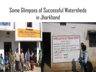 Some Glimpses of Successful Watersheds in Jharkhand