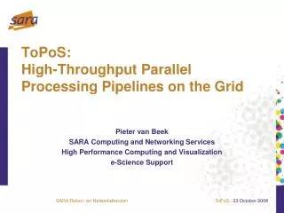 ToPoS: High-Throughput Parallel Processing Pipelines on the Grid