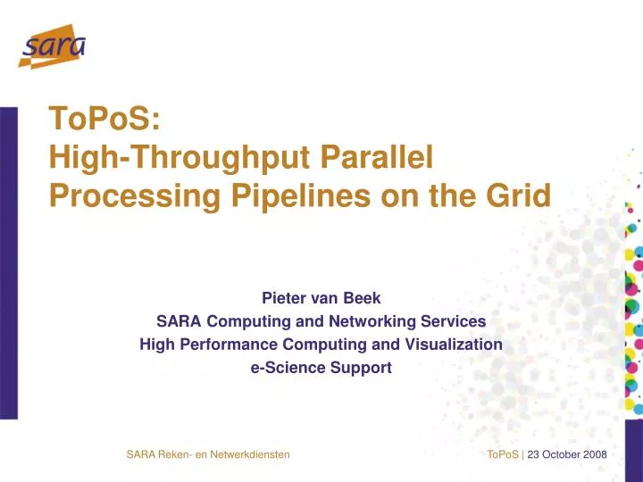 topos high throughput parallel processing pipelines on the grid