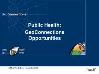 Public Health: GeoConnections Opportunities
