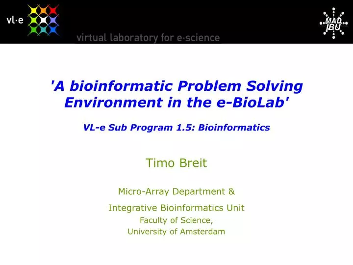 a bioinformatic problem solving environment in the e biolab vl e sub program 1 5 bioinformatics