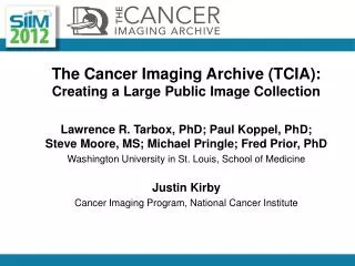 The Cancer Imaging Archive (TCIA): Creating a Large Public Image Collection