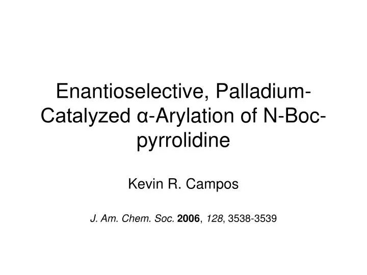 enantioselective palladium catalyzed arylation of n boc pyrrolidine