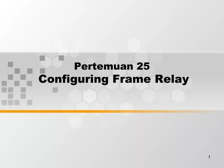 pertemuan 25 configuring frame relay