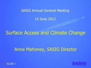 Surface Access and Climate Change Anna Mahoney, SASIG Director