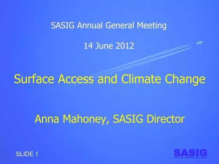 surface access and climate change anna mahoney sasig director