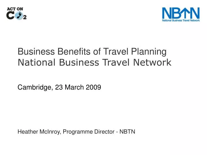 business benefits of travel planning national business travel network cambridge 23 march 2009