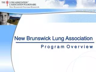 New Brunswick Lung Association P r o g r a m O v e r v i e w