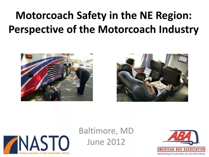 motorcoach safety in the ne region perspective of the motorcoach industry