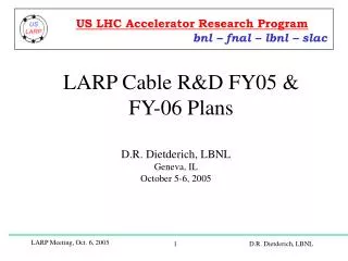 LARP Cable R&amp;D FY05 &amp; FY-06 Plans