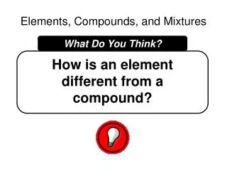 Elements, Compounds, and Mixtures