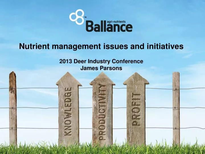 nutrient management issues and initiatives 2013 deer industry conference james parsons