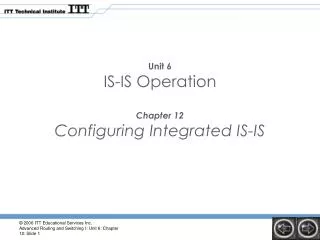 Unit 6 IS-IS Operation Chapter 12 Configuring Integrated IS-IS
