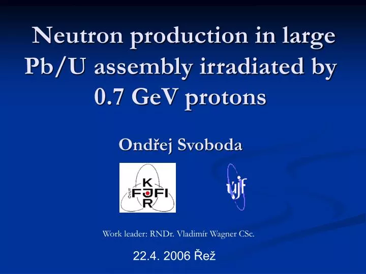 neutron production in large pb u assembly irradiated by 0 7 gev protons ond ej svoboda