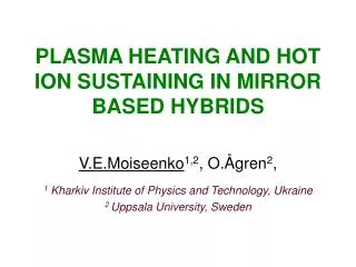 PLASMA HEATING AND HOT ION SUSTAINING IN MIRROR BASED HYBRIDS