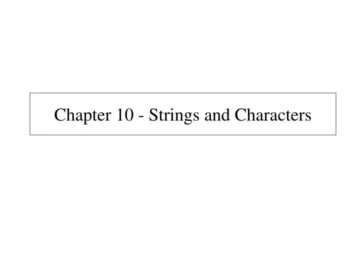chapter 10 strings and characters