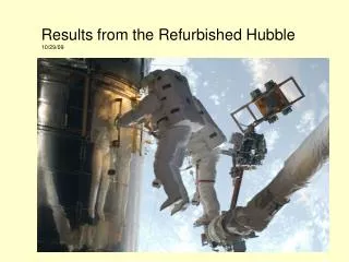 Results from the Refurbished Hubble 10/29/09