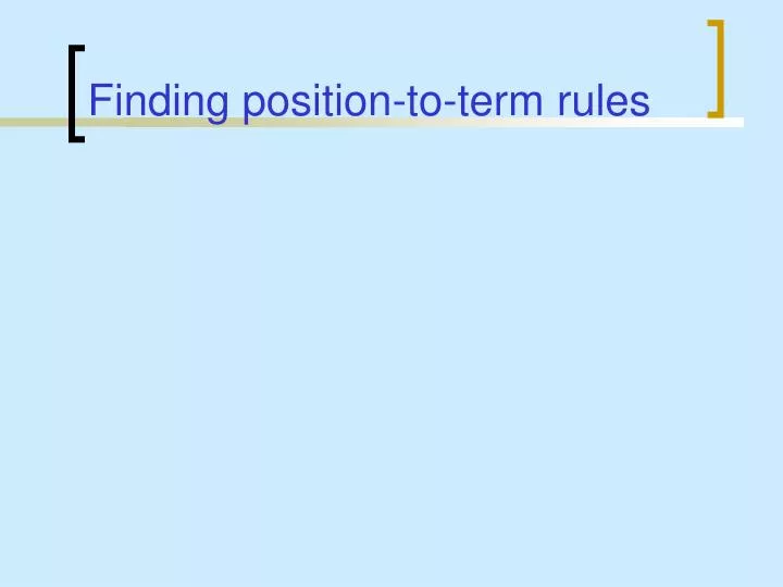 finding position to term rules