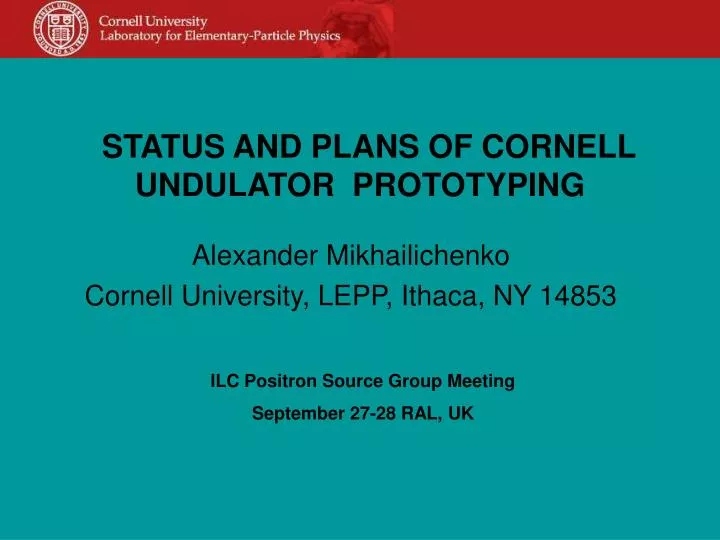 status and plans of cornell undulator prototyping