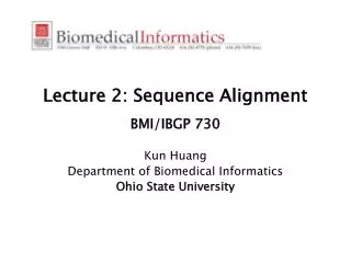 Lecture 2: Sequence Alignment BMI/IBGP 730
