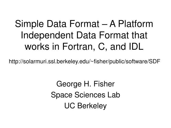 simple data format a platform independent data format that works in fortran c and idl