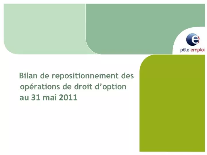 bilan de repositionnement des op rations de droit d option au 31 mai 2011
