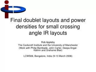 Final doublet layouts and power densities for small crossing angle IR layouts