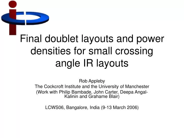 final doublet layouts and power densities for small crossing angle ir layouts
