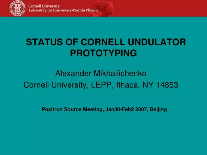 status of cornell undulator prototyping