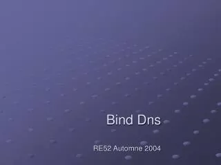 bind dns re52 automne 2004