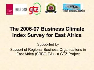 The 2006-07 Business Climate Index Survey for East Africa
